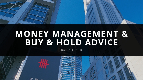 Darcy Bergen -Money Management & Buy & Hold Advice